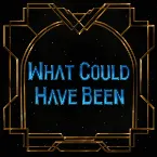 Pochette What Could Have Been (from Arcane)