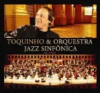 Pochette Toquinho & Orquestra Jazz Sinfônica ao vivo