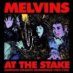 Pochette At the Stake: Complete Atlantic Recordings 1993-1996