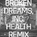 Pochette Broken Dreams, Inc. (HEALTH remix)