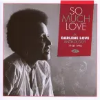 Pochette So Much Love: A Darlene Love Anthology 1958-1998