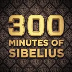 Pochette 300 Minutes of Sibelius