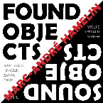 Pochette Found Objects / Sound Objects