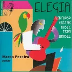 Pochette Elegia: Virtuoso Guitar Music From Brasil