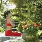 Pochette Yoga at Dawn: Music for Wellness