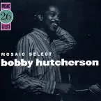 Pochette Mosaic Select 26: Bobby Hutcherson