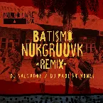 Pochette Batismo Nukgruuvk (Remix)