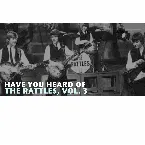 Pochette Have You Heard of The Rattles, Vol. 3