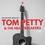 Pochette Tom Petty & the Heartbreakers Live: Transmission Impossible