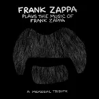 Pochette Frank Zappa Plays the Music of Frank Zappa: A Memorial Tribute
