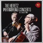 Pochette The Heifetz Piatigorsky Concerts: Album Collection