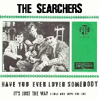 Pochette Have You Ever Loved Somebody / It's Just the Way (Love Will Come and Go)