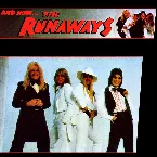 Pochette And Now... The Runaways