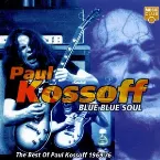 Pochette Blue Blue Soul - The Best of Paul Kossoff 1969-76
