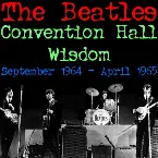 Pochette Beatles Live 06 – Convention Hall Wisdom
