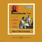 Pochette Ravel: Trio in A minor / Mendelssohn: Trio no. 1 in D minor, op. 4