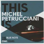 Pochette This is Michel Petrucciani: The Blue Note And Owl Years