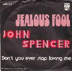 Pochette Jealous Fool / Don’t You Ever Stop Loving Me