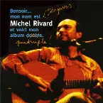 Pochette Bonsoir… Mon nom est toujours Michel Rivard et voici mon album quadruple