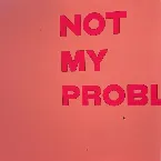 Pochette Not My Problem