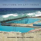 Pochette Solitude des latitudes (Raphaël revisite Manset)
