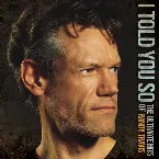Pochette I Told You So: The Ultimate Hits of Randy Travis
