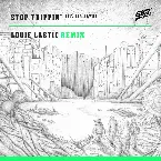 Pochette Stop Trippin’ (Louie Lastic remix)