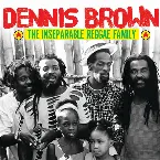 Pochette Dennis Brown & The Inseparable Reggae Family