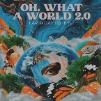 Pochette Oh, What a World 2.0 (Earth Day edition)