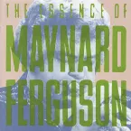Pochette The Essence of Maynard Ferguson