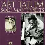 Pochette The Art Tatum Solo Masterpieces, Volume 3