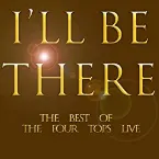 Pochette I'll Be There: The Best of the Four Tops Live