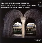 Pochette Le Graduel d'Aliénor de Bretagne: Plain-chant et polyphonies des XIIIème et XIVème siècles