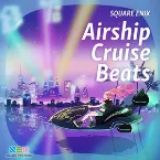 Pochette SQUARE ENIX - Airship Cruise Beats