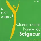 Pochette Chante, chante l'amour du Seigneur (Volume n°16 - Il est vivant !)