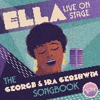 Pochette Ella Live on Stage: The George and Ira Gershwin Songbook