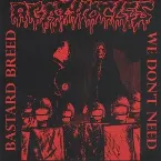 Pochette Bastard Breed We Don't Need