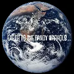 Pochette …Earth to the Dandy Warhols…