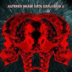Pochette Altered Brain Data Explosion 2