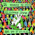 Pochette Presents Radio Soulwax Live: Get Yer Yo Yo’s Out, Pt. 3