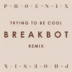 Pochette Trying to Be Cool (Breakbot Remix)