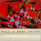 Pochette Null & Fred Frith