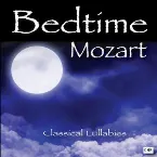 Pochette Bedtime Mozart: Classical Lullabies for Babies