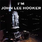 Pochette I’m John Lee Hooker