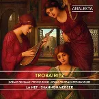Pochette Trobairitz: Poems of Women Troubadours