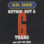 Pochette Nuthin’ but a ‘G’ Thang / Let Me Ride