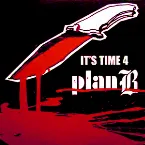 Pochette It’s Time 4 Plan B