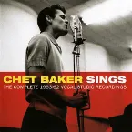 Pochette Chet Baker Sings: The Complete 1953-62 Vocal Studio Recordings
