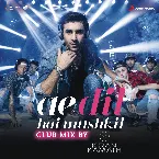 Pochette Ae Dil Hai Mushkil (club mix by DJ Kiran Kamath)