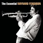 Pochette The Essential Maynard Ferguson